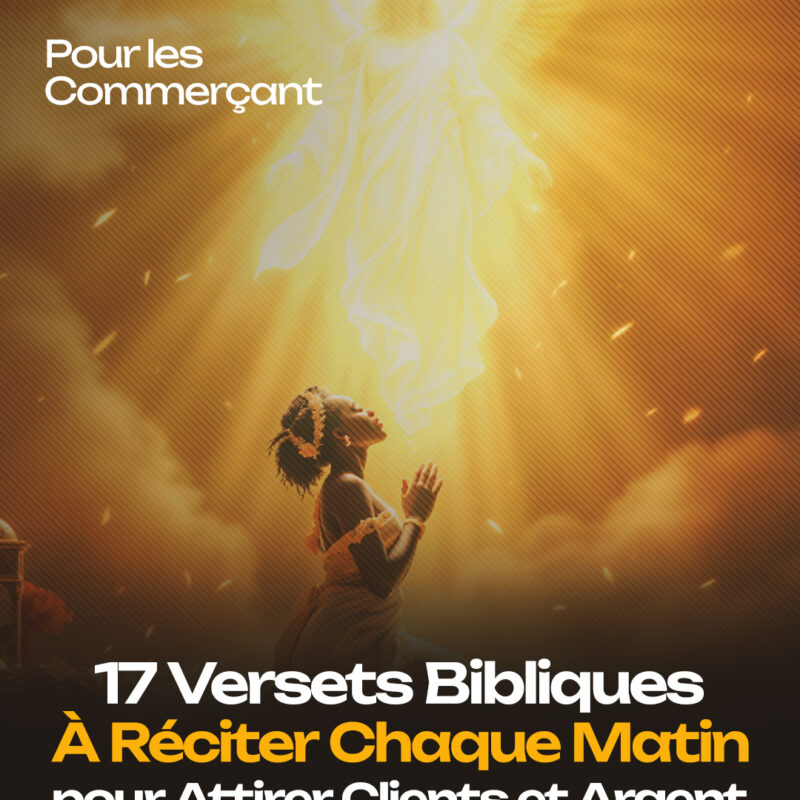 17 Versets Bibliques à Réciter Chaque Matin pour Attirer Clients et Argent dans Ton Commerce