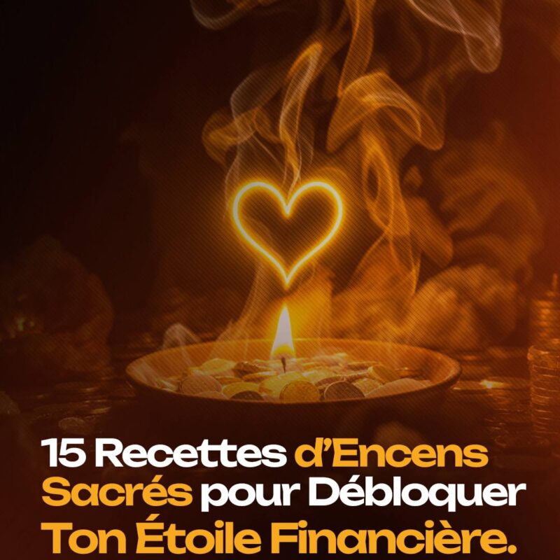 15 Recettes d’Encens Sacrés pour Débloquer Ton Étoile Financière, Attirer la Chance et le Retour d’Affection